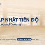 TIẾN ĐỘ DỰ ÁN THE LEGEND