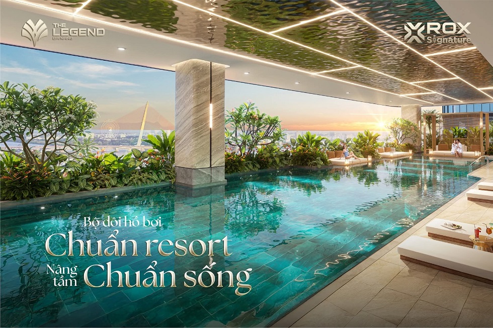 Bộ đôi hồ bơi chuẩn resort – Nâng tầm chuẩn sống The Legend Danang